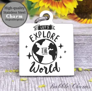 Let's explore the world, explore, explore charm, adventure charm, Steel charm 20mm very high quality..Perfect for DIY projects
