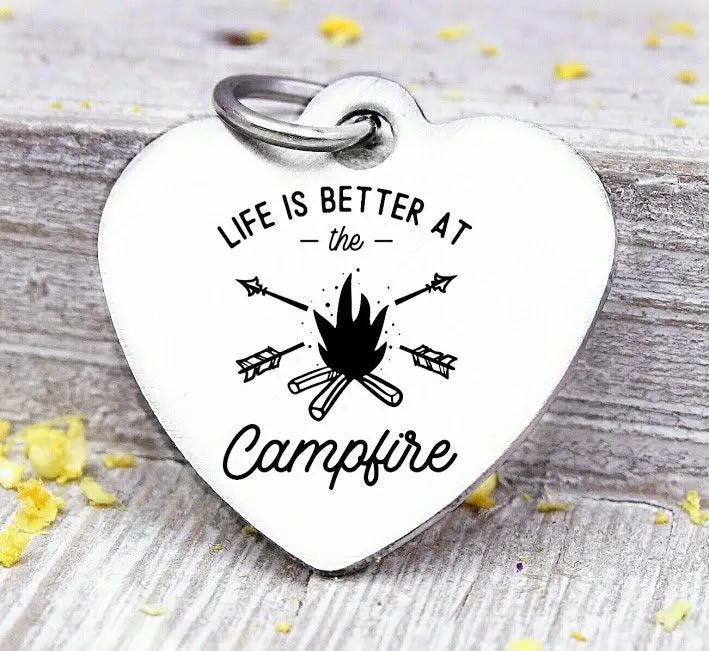 Life is better at the campfire, camping, campfire, campfire charms, Steel charm 20mm very high quality..Perfect for DIY projects