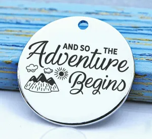 The Adventure Begins, adventure, adventure charm, Steel charm 20mm very high quality..Perfect for DIY projects