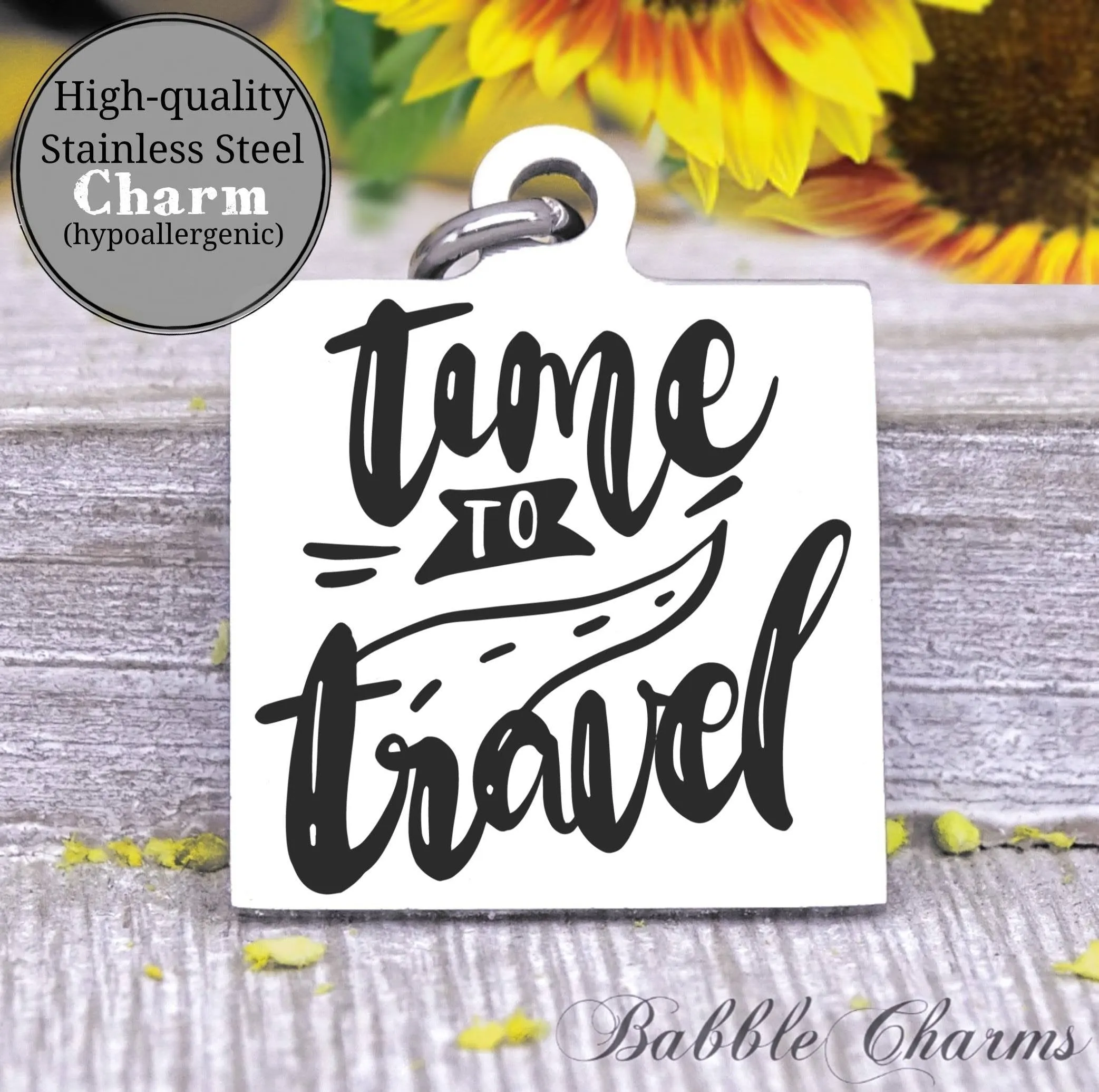 Time to travel, travel, adventure charm, explore charm, Steel charm 20mm very high quality..Perfect for DIY projects