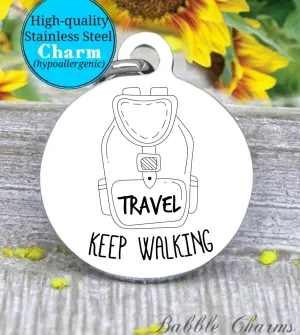 Travel charm, keep walking, explore charm, adventure charm, Steel charm 20mm very high quality..Perfect for DIY projects